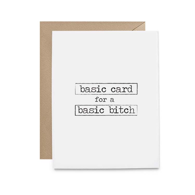 Basic Card for a Basic Bitch Card