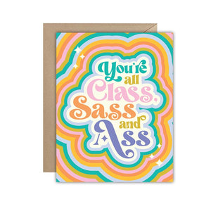 You're all Sass, Class and Ass Card