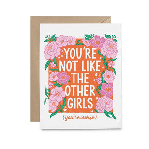 You're Not Like the Other Girls Card