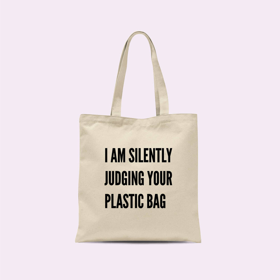 I'm Silently Judging Your Plastic Bag