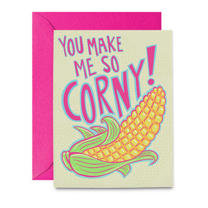 You Make Me So Corny Greeting Card