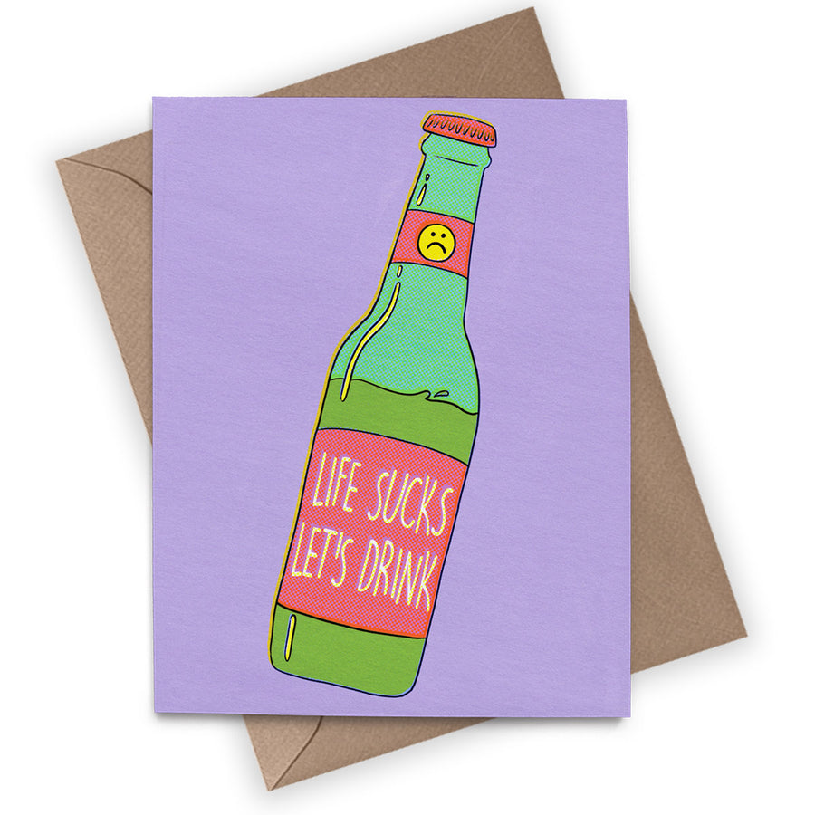 "Life Sucks, Let's Drink" Card