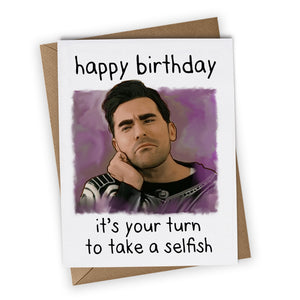 Take a Selfish Birthday Greeting Card