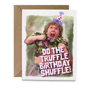 Truffle Shuffle Birthday Greeting Card