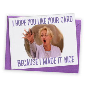 "Made It Nice" Greeting Card