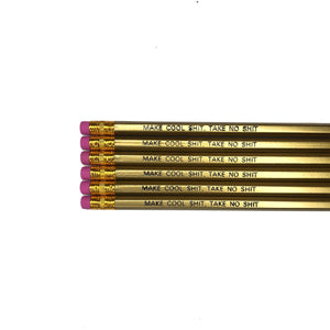 Make Cool Shit, Take No Shit Gold Pencil Pack