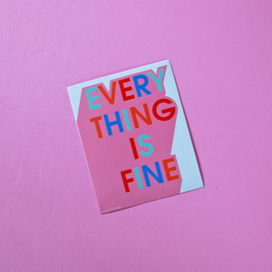 Everything is Fine sticker