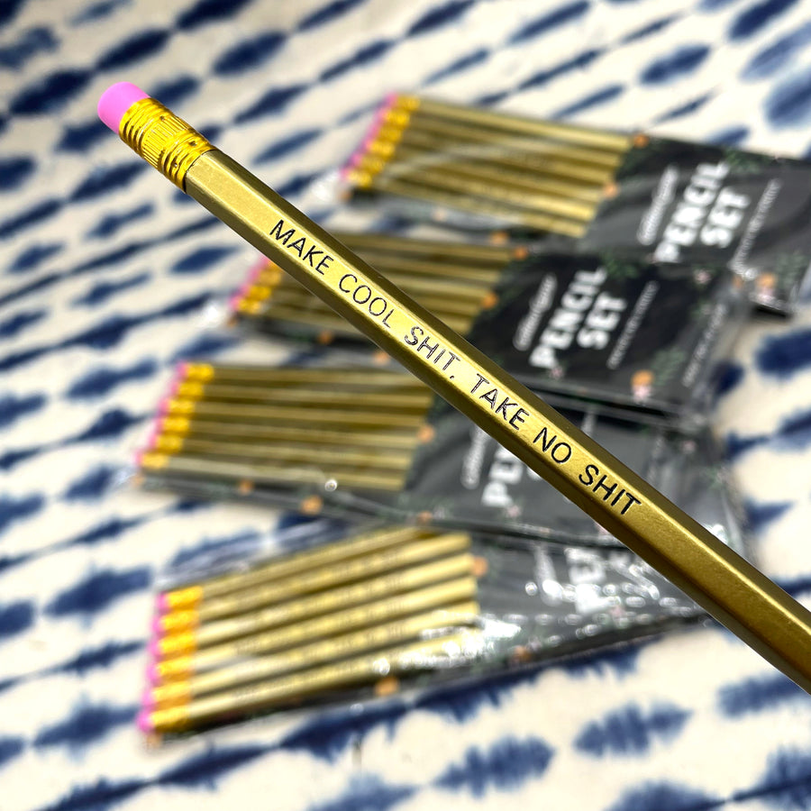 Make Cool Shit, Take No Shit Gold Pencil Pack