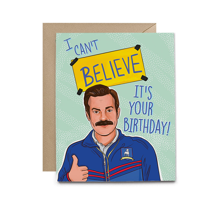 Ted Believe Greeting Card